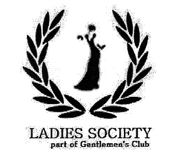 LADIES SOCIETY part of Gentlemen's Club
