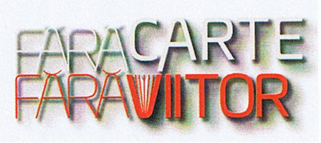 FĂRĂ CARTE FĂRĂ VIITOR