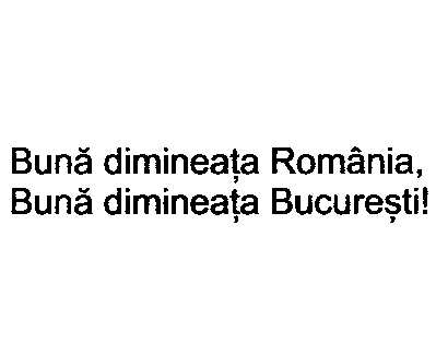 Bună dimineaţa România, Bună dimineaţa Bucureşti!