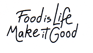 Food is Life Make it Good