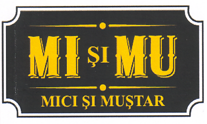 Ml şi MU MICI şi MUŞTAR