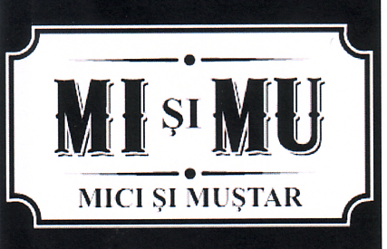 Ml şi MU MICI şi MUŞTAR