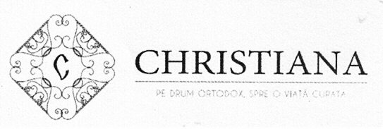 C CHRISTIANA PE DRUM ORTODOX, SPRE O VIAŢĂ CURATĂ