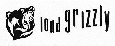 loud grizzly