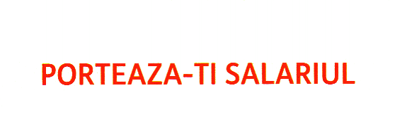 PORTEAZA-TI SALARIUL