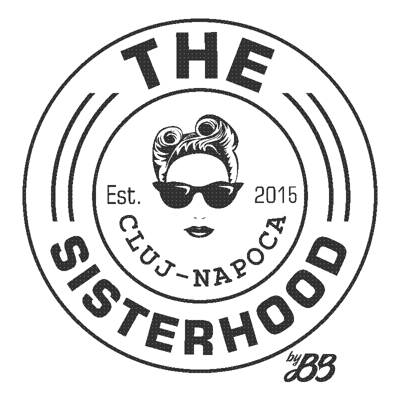 THE SISTERHOOD Est. 2015 CLUJ-NAPOCA by BB