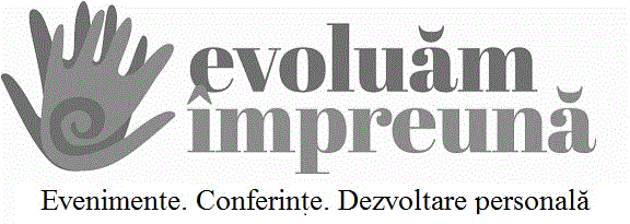 evoluăm împreună Evenimente. Conferinţe. Dezvoltare personală