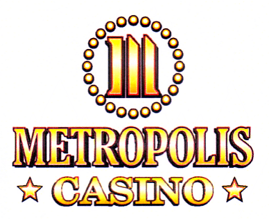 M METROPOLIS CASINO