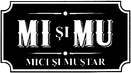 Ml ŞI MU MICI ŞI MUŞTAR