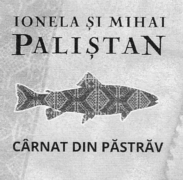 IONELA Şl MIHAI PALIŞTAN CÂRNAT DIN PĂSTRĂV