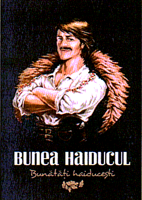 BUNEA HAIDUCUL - Bunătăţi Haiduceşti