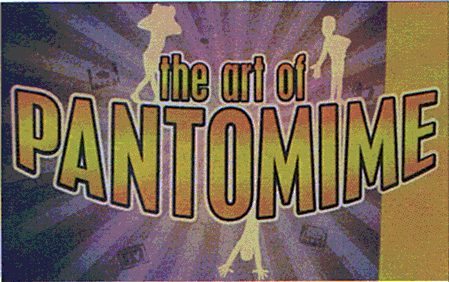 the art of PANTOMIME