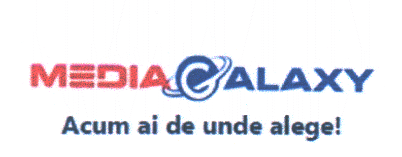 MEDIAGALAXY Acum ai de unde alege!