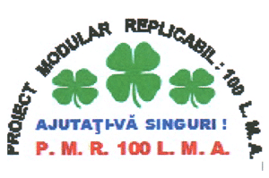 PROIECT MODULAR REPLICABIL: 100 L.M.A. P.M.R.100 L.M.A. AJUTAŢI-VĂ SINGURI !