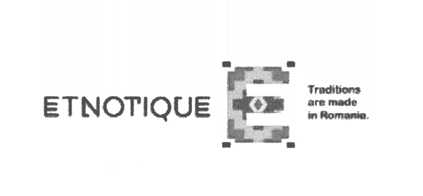 ETNOTIQUE Traditions are made in Romînia