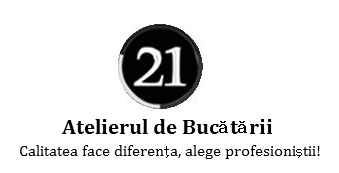 21 Atelierul de Bucătării Calitatea face diferenţa, alege profesioniştii!