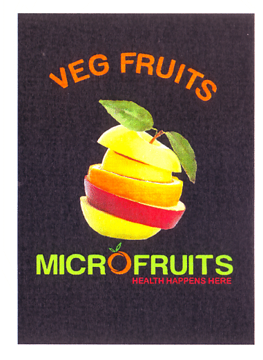 VEG FRUITS MICROFRUITS HEALTH HAPPENS HERE