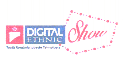 DIGITAL ETHNIC Show Toată România iubeşte Tehnologia