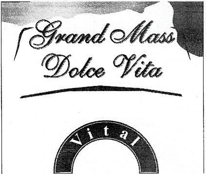 Grand Mass Dolce Vita Vital
