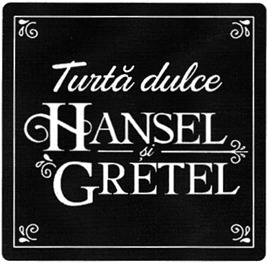 TURTĂ DULCE HANSEL Şl GRETEL