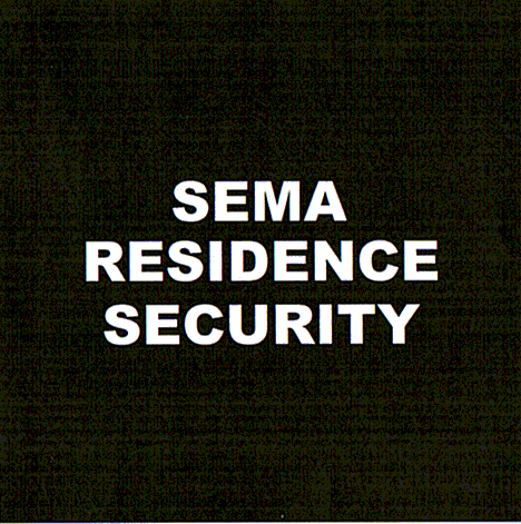 SEMA RESIDENCE SECURITY