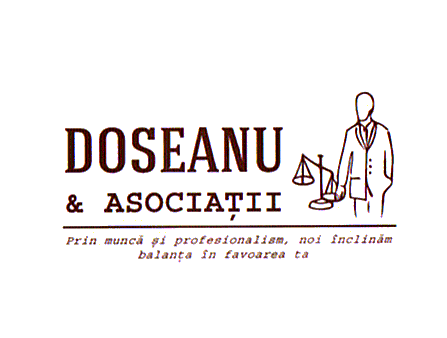 DOSEANU & ASOCIAŢII Prin muncă şi profesionalism, noi înclinăm balanţa în favoarea ta