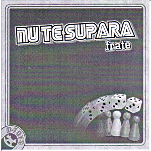D-TOYS NU TE SUPARA frate