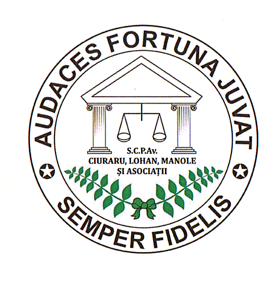 S.C.P.Av. CIURARU, LOHAN, MANOLE Sl ASOCIAŢII AUDACES FORTUNA JUVAT SEMPER FIDELIS
