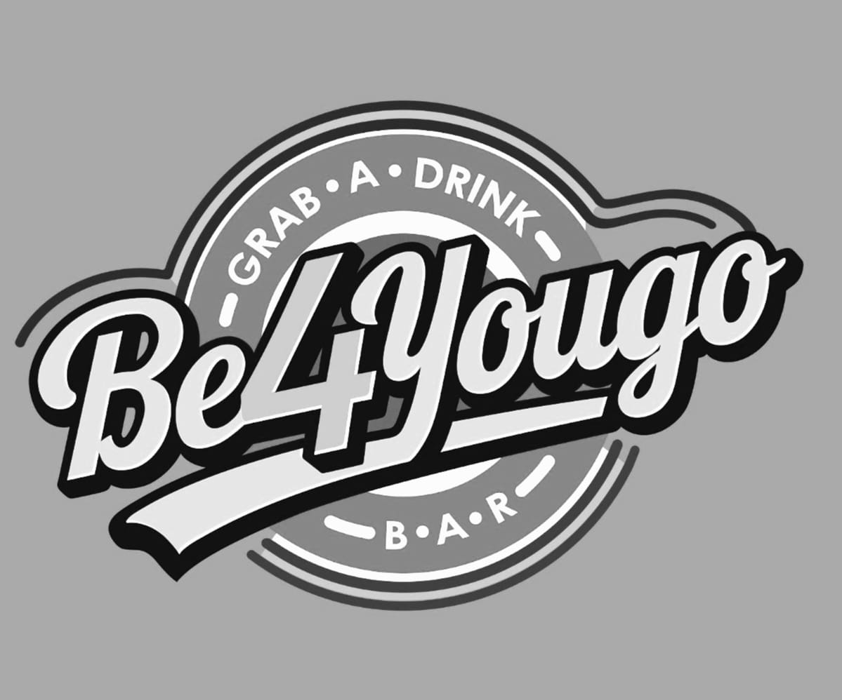 GRAB A DRINK Be4Yougo B A R