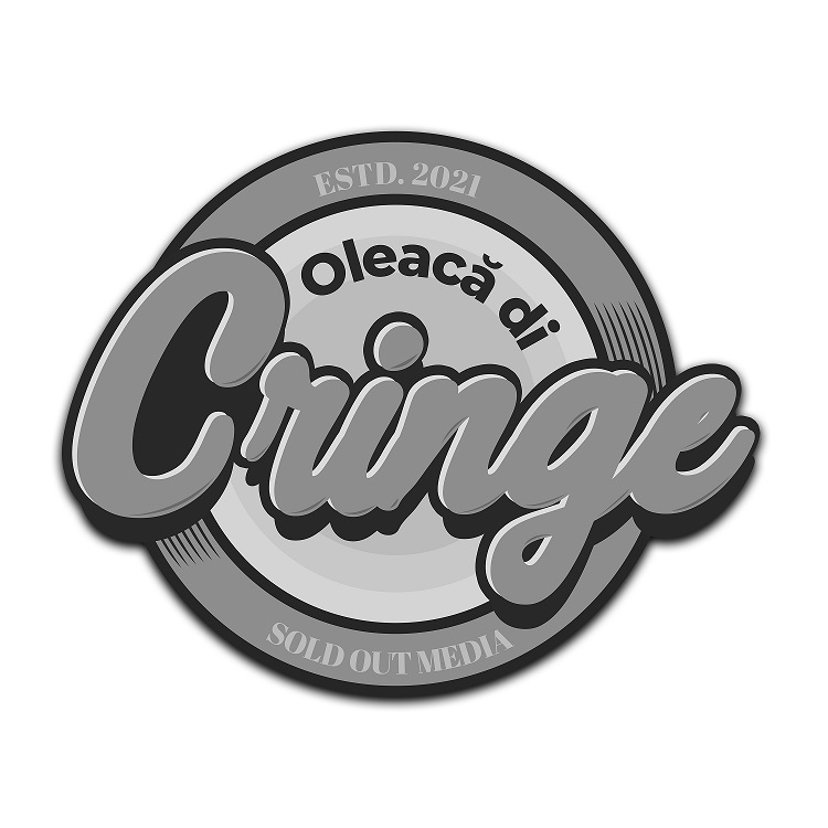 ESTD. 2021 Oleacă di Cringe SOLD OUT MEDIA