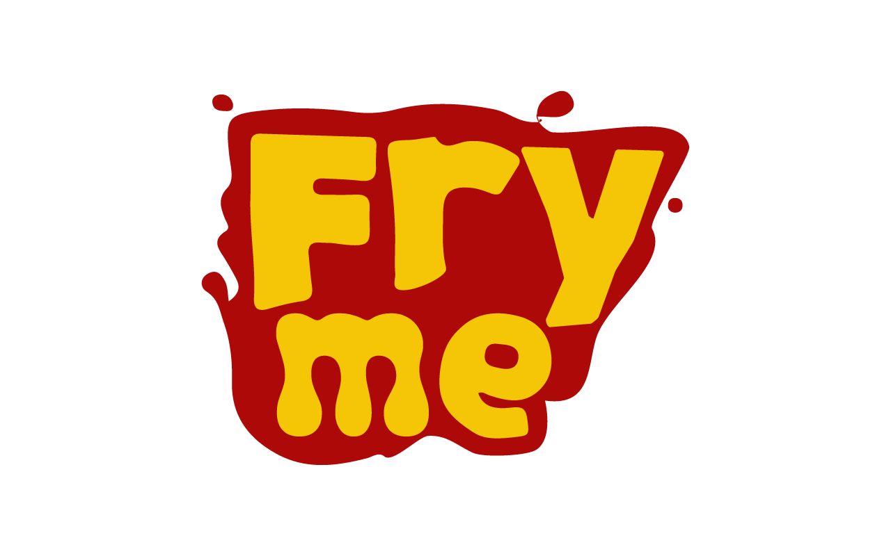 Fry me