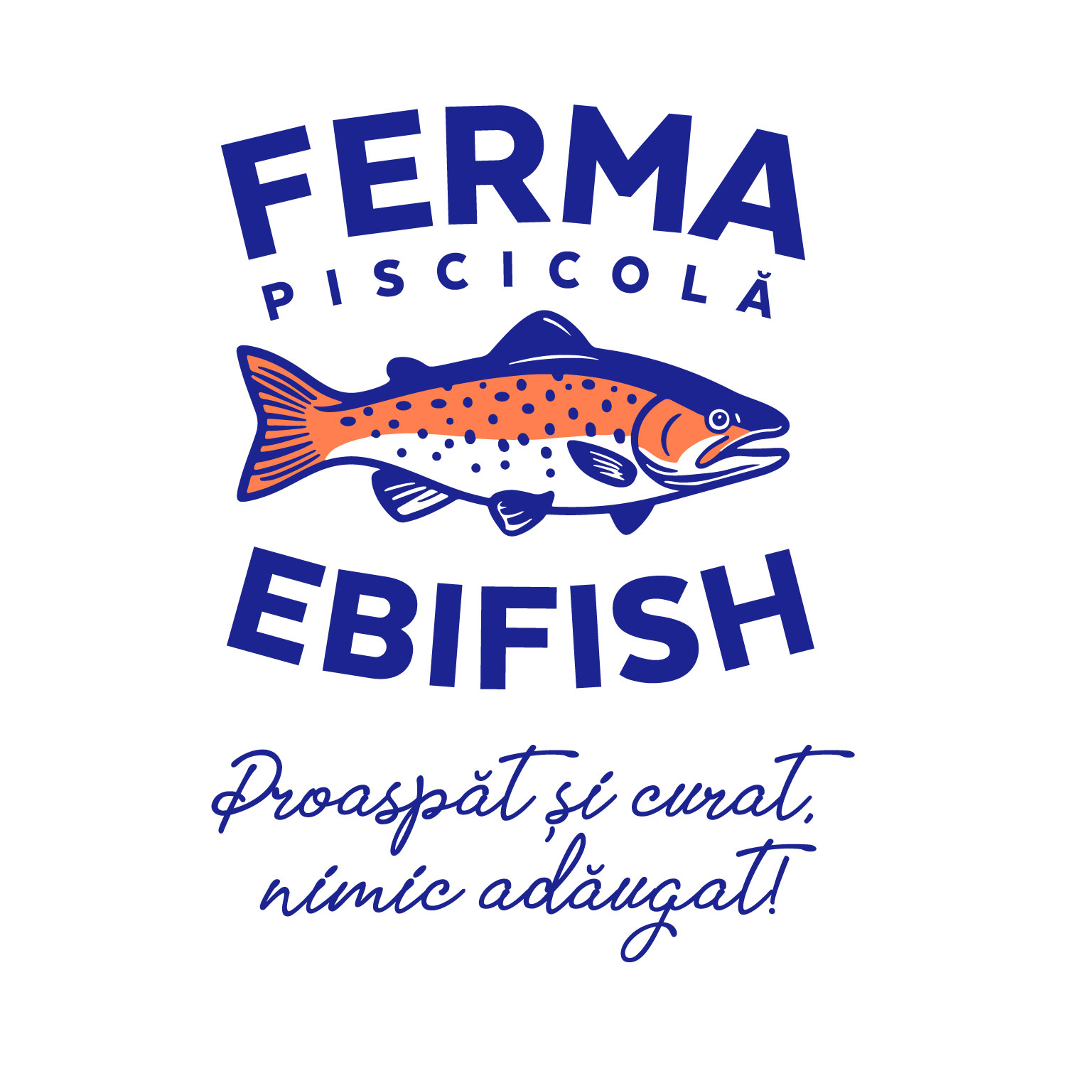FERMA PISCICOLĂ EBIFISH Proaspăt și curat, nimic adăugat!