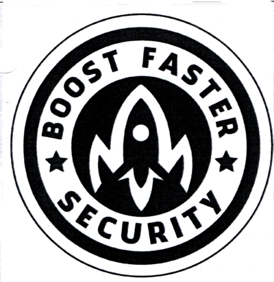 BOOST FASTER SECURITY