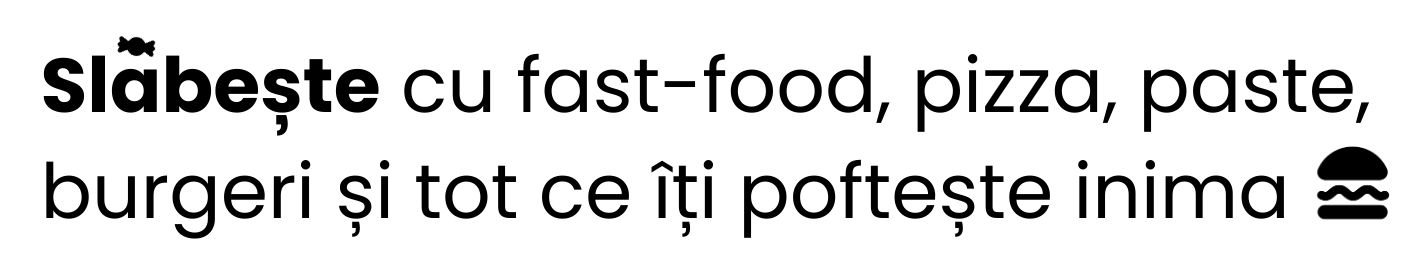 Slăbește cu fast-food, pizza, paste, burgeri și tot ce îți poftește inima