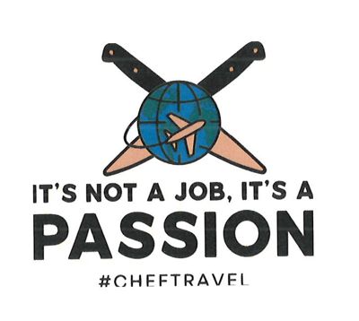 IT`S NOT A JOB, IT`S A PASSION #CHEFTRAVEL