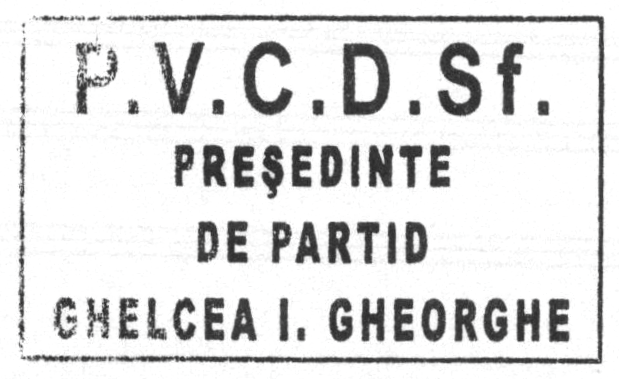 P.V.C.D.Sf. PREȘEDINTE DE PARTID GHELCEA I. GHEORGHE