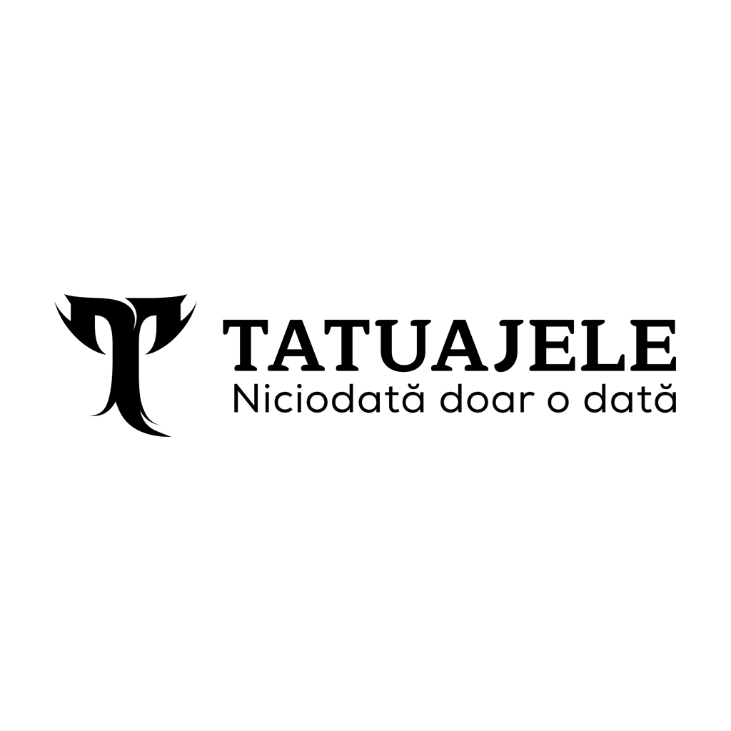 T TATUAJELE Niciodată doar o dată