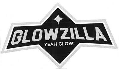 GLOWZILLA YEAH GLOW!