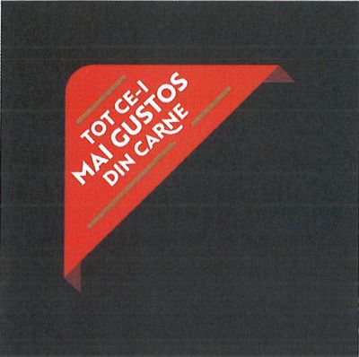 TOT CE-I MAI GUSTOS DIN CARNE