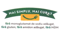 MAI SIMPLU, MAI CURAT fără monoglutamat de sodiu adăugat, fără gluten, fără amidon adăugat, fără MDM