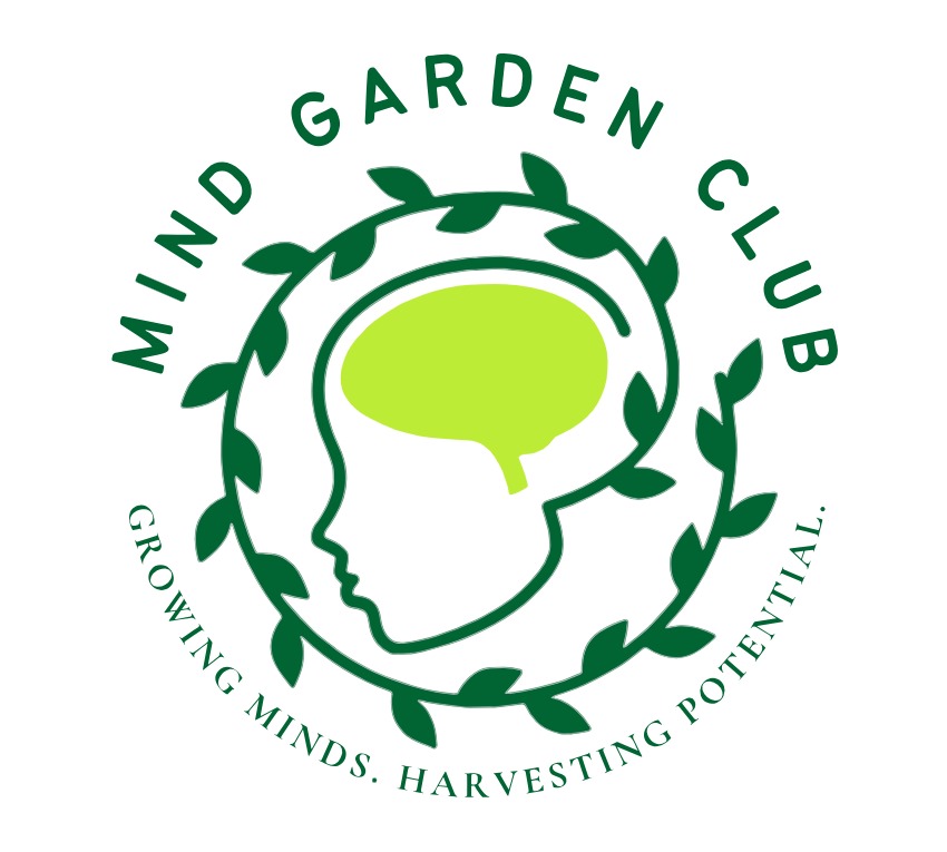 MIND GARDEN CLUB GROWING MINDS. HARVESTING POTENTIAL.