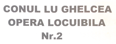CONUL LU GHELCEA OPERA LOCUIBILĂ Nr.2
