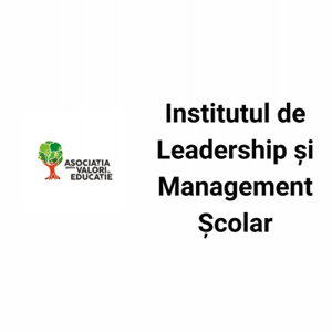 Institutul de Leadership și Management Școlar, ASOCIAȚIA pentru VALORI în EDUCAȚIE