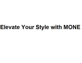 Elevate Your Style with MONE