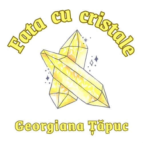 Fata cu cristale Georgiana Țăpuc