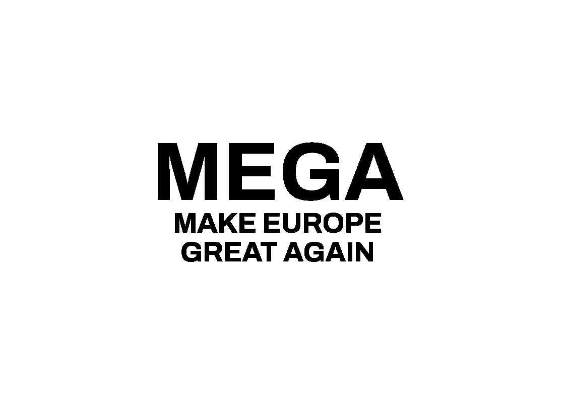 MEGA MAKE EUROPE GREAT AGAIN