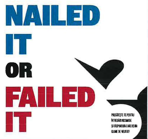 NAILED IT OR FAILED IT? PREGĂTEŞTE-TE PENTRU ÎNTREBĂRI INCOMODE ŞI RĂSPUNSURI CARE DEVIN GLUME DE NEUITAT!