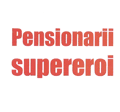 PENSIONARII SUPEREROI