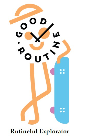 GOOD ROUTINE Rutinelul Explorator