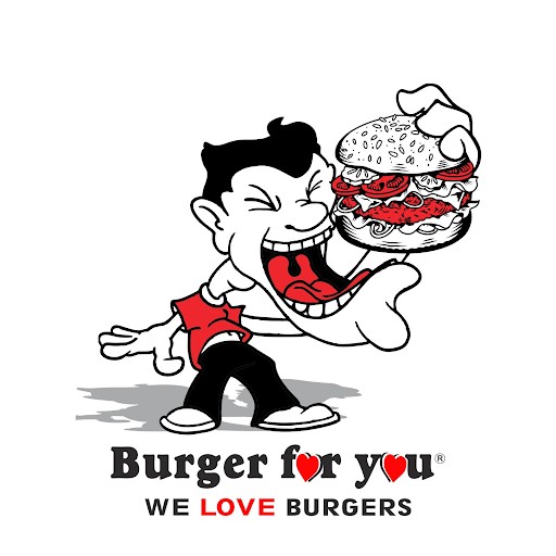 Burger for you WE LOVE BURGERS